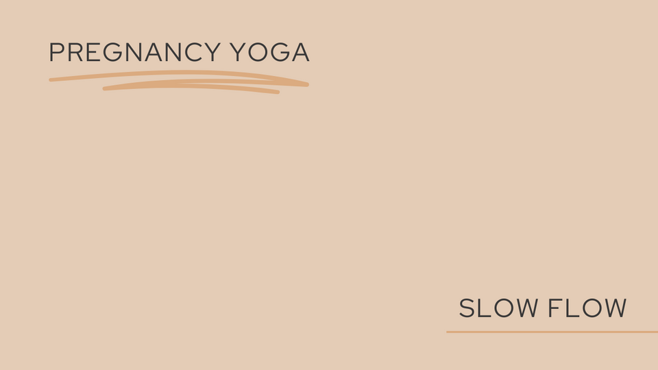 Pregnancy Yoga: Slow Flow